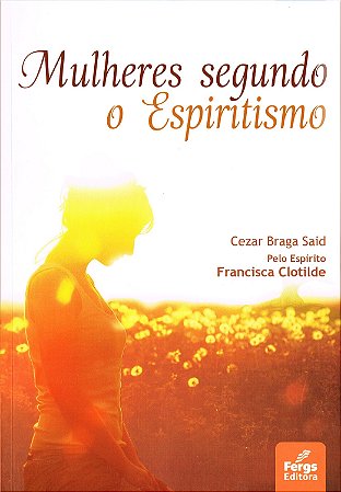 Mulheres Segundo o Espiritismo