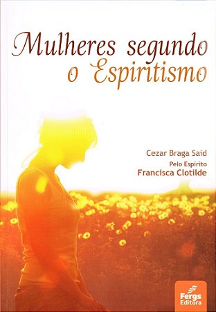 Mulheres Segundo o Espiritismo
