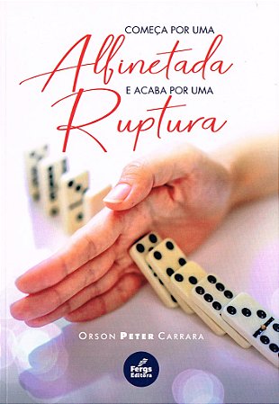 Começa por uma Alfinetada e Acaba por uma Ruptura