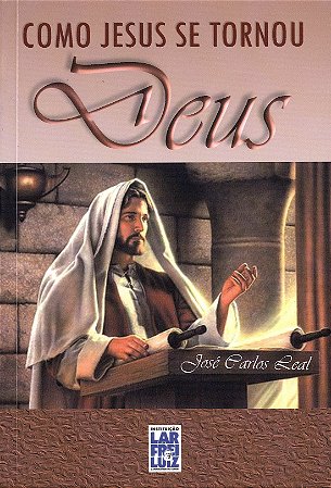Como Jesus se Tornou Deus