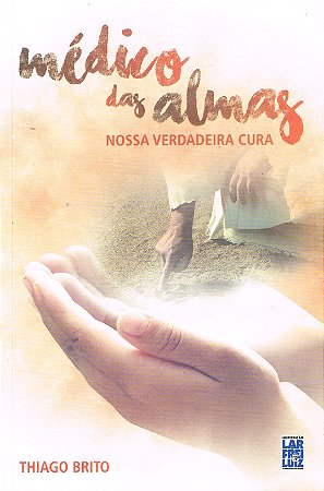 Médico das Almas, Nossa Verdadeira Cura