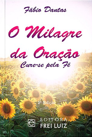 Milagre da Oração, Cure-se Pela Fé