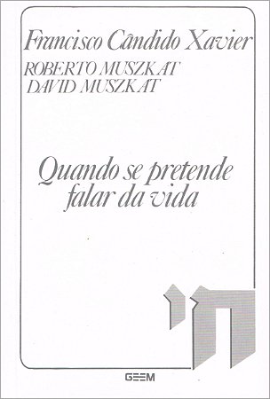 Quando se Pretende Falar da Vida