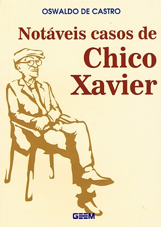 Notáveis Casos de Chico Xavier