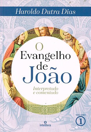 Evangelho de João (O) - Volume 1