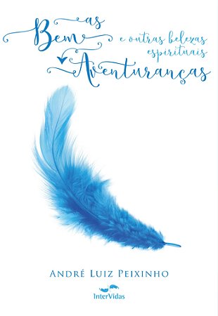 As Bem-Aventuranças e Outras Belezas Espirituais