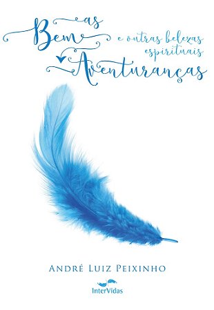 As Bem-Aventuranças e Outras Belezas Espirituais