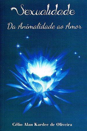 Sexualidade da Animalidade ao Amor