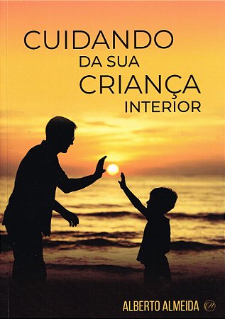 Cuidando da sua Criança Interior