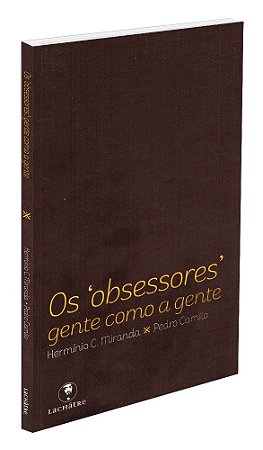 Os Obsessores, Gente Como a Gente