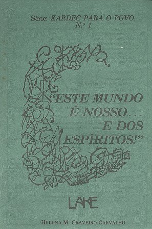 Este Mundo é Nosso... e dos Espíritos!