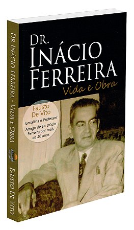 Dr. Inácio Ferreira - Vida e Obra