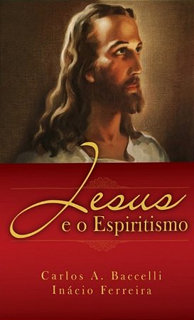Jesus e o Espiritismo