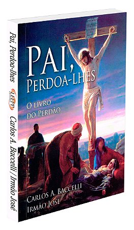 Pai, Perdoa-lhes