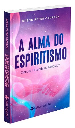 A Alma Do Espiritismo