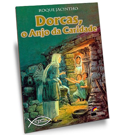 Dorcas, o Anjo da Caridade