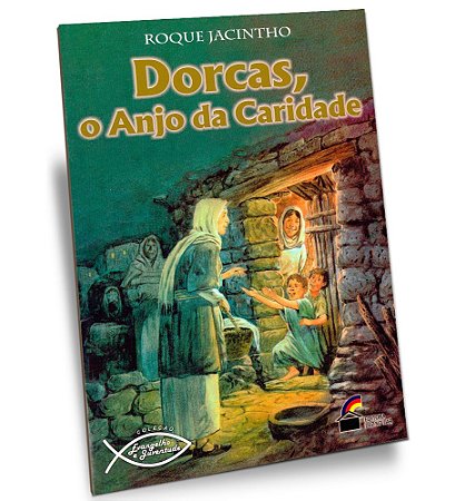 Dorcas, o Anjo da Caridade