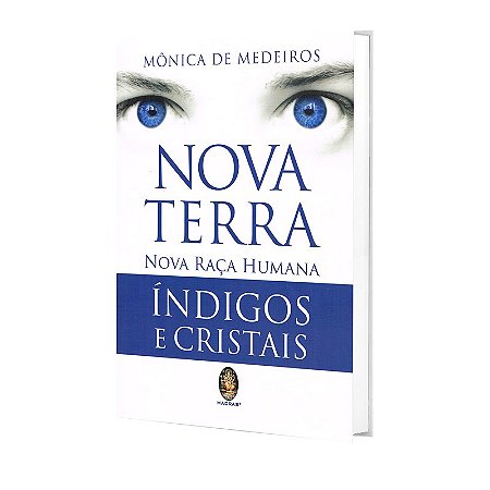 Nova Terra, Nova Raça Humana Índigos e Cristais