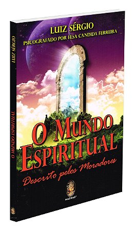 O Mundo Espiritual Descrito pelos Moradores