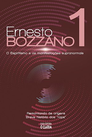 Bozzano 1 - O Espiritismo e as Manifestações Supranormais