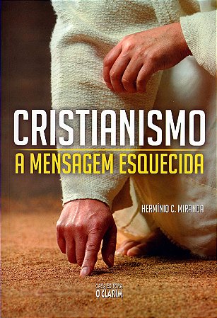 Cristianismo: a Mensagem Esquecida