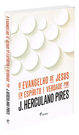 Evangelho de Jesus em Espírito e Verdade