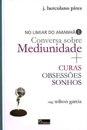 Limiar do Amanhã Conversa Sobre Mediunidade
