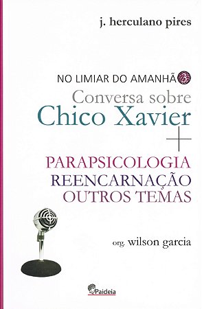 Limiar do Amanhã Conversa Sobre Chico Xavier