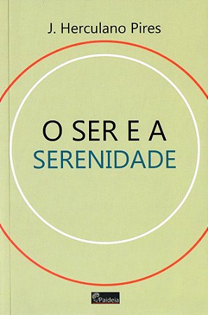 O Ser e a Serenidade