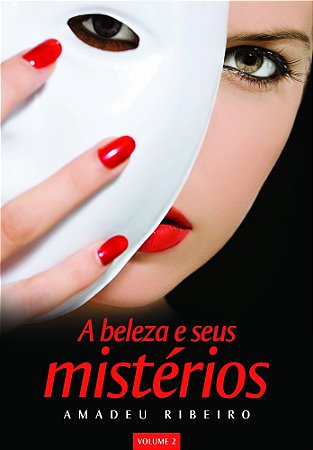 A Beleza e Seus Mistérios - Vol. 2