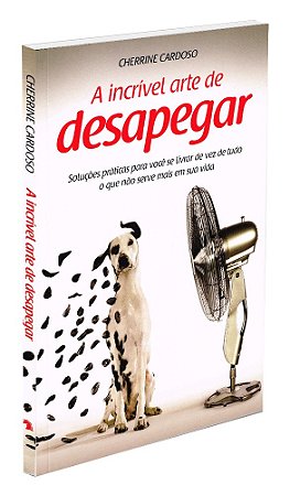 A Incrível Arte de Desapegar