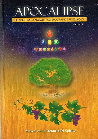 Apocalipse - O Espiritismo no Centro da Grande Revelação Volume II