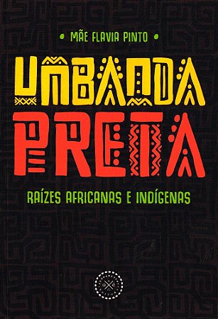 Umbanda Preta: Raízes Africanas e Indígenas