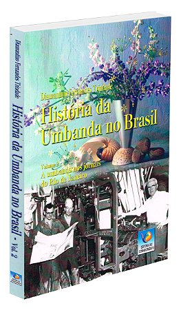 História da Umbanda no Brasil - Vol. 2