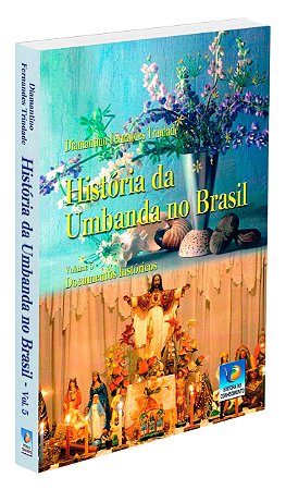 História da Umbanda No Brasil - Vol. 5