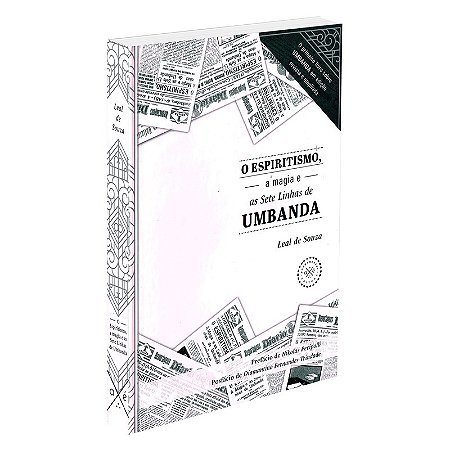 O Espiritismo, a Magia e as Sete Linhas de Umbanda - Capa Dura