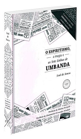 O Espiritismo, a Magia e as Sete Linhas de Umbanda - Capa Dura
