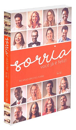 Sorria: Você já é Feliz!