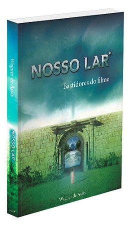 Nosso Lar Bastidores do Filme