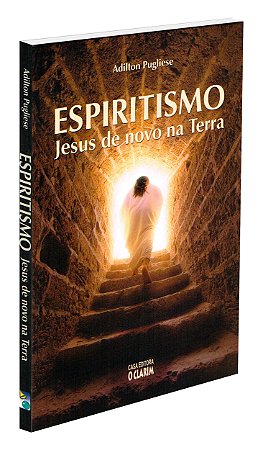 Espiritismo Jesus de Novo na Terra