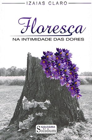 Floresça na Intimidade das Dores