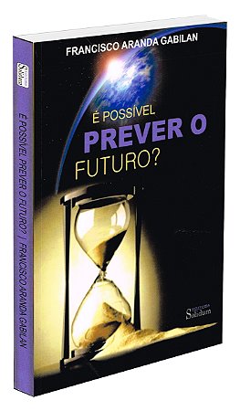 É Possível Prever o Futuro?
