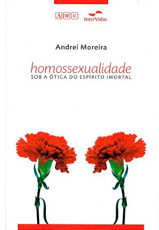 Homossexualidade Sob a Ótica do Espírito Imortal