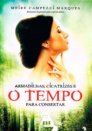 Armadilhas, Cicatrizes e o Tempo para Consertar