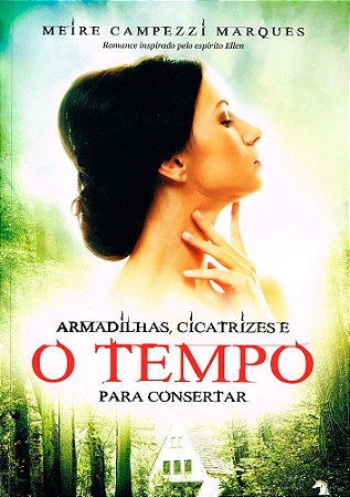 Armadilhas, Cicatrizes e o Tempo para Consertar