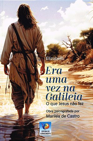 Era uma Vez na Galiléia - O que Jesus não Fez