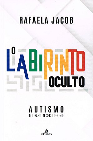 O Labirinto Oculto - Autismo: O Desafio de Ser Diferente