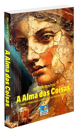 A Alma das Coisas - Tomo I