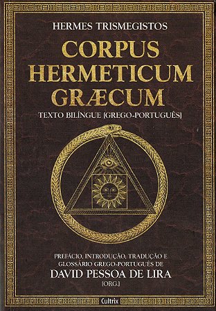 Corpus Hermeticum Graecum: Prefácio, Introdução, Tradução e Glossário Grego-português