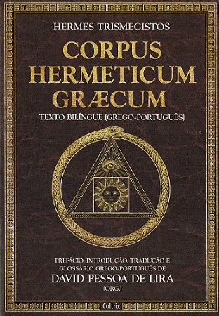 Corpus Hermeticum Graecum: Prefácio, Introdução, Tradução e Glossário Grego-português